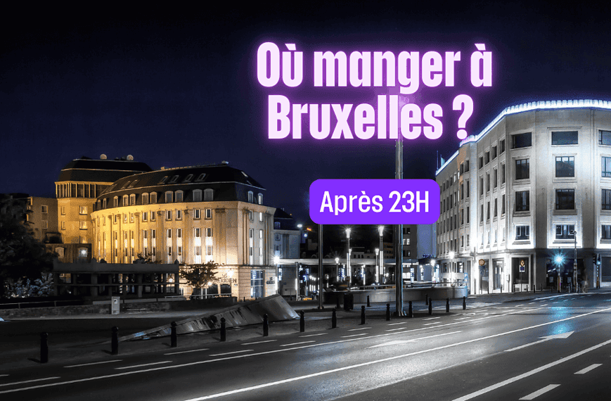 Vue nocturne de la rue de Bruxelles avec des bâtiments éclairés et une légende en français indiquant « Où manger à Bruxelles ? Après 23H », ce qui se traduit par « Où manger à Bruxelles ? Après 23H ». Découvrez les restaurants ouverts tard à Bruxelles.Découvrez les meilleurs restaurants ouverts tard le soir à Bruxelles ! Après un spectacle ou pour prolonger un bon moment entre amis, découvrez où manger et boire à presque toute heure.